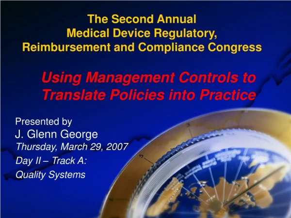 The Second Annual  Medical Device Regulatory,  Reimbursement and Compliance Congress