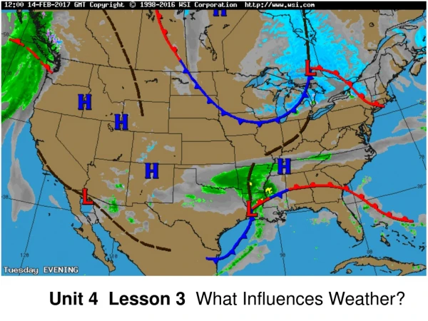 Unit 4   Lesson 3   What Influences Weather?