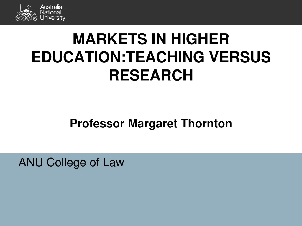 markets in higher education teaching versus research professor margaret thornton