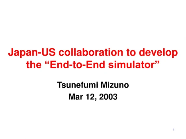 Japan-US collaboration to develop the “End-to-End simulator”