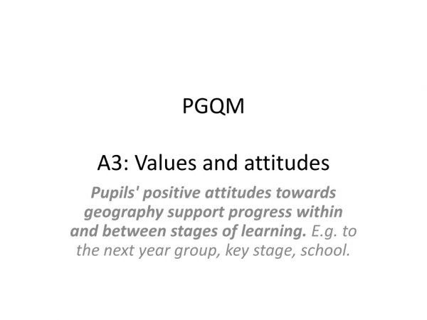 PGQM A3: Values and attitudes