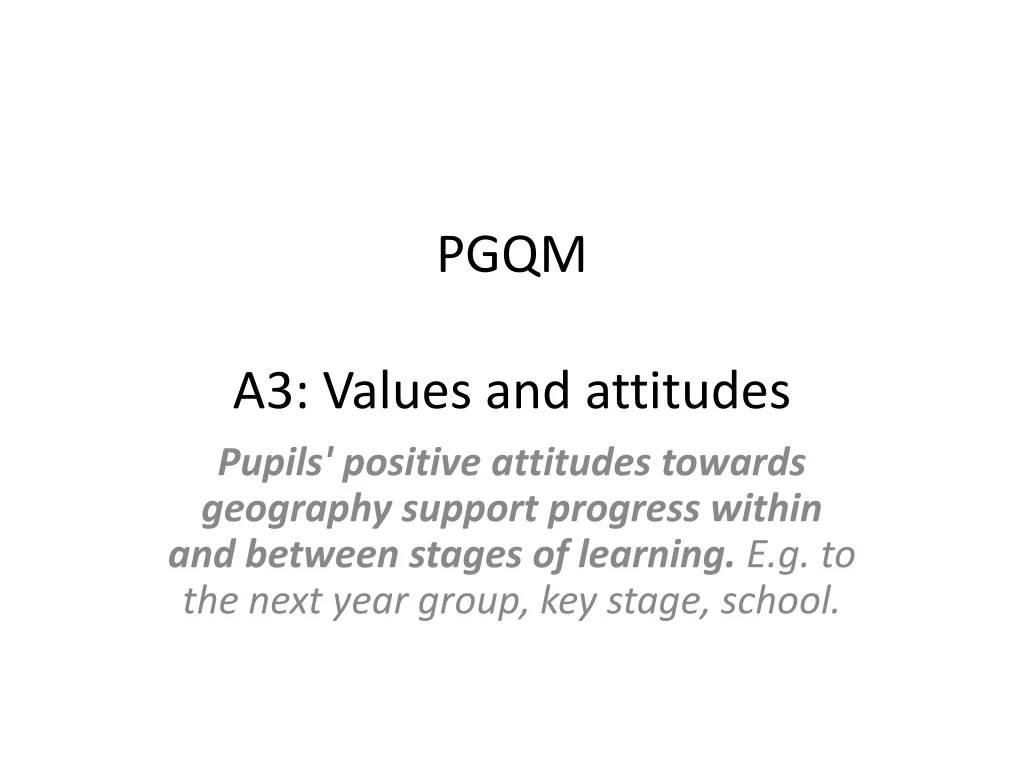 pgqm a3 values and attitudes