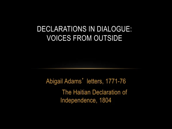 Declarations in Dialogue:  Voices  from  Outside
