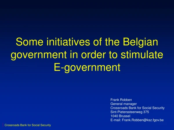 Some initiatives of the Belgian government in order to stimulate E-government