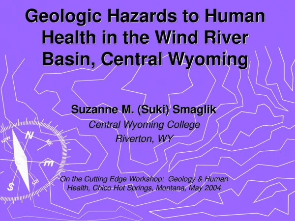 Geologic Hazards to Human Health in the Wind River Basin, Central Wyoming