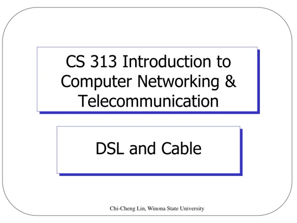 CS 313 Introduction to  Computer Networking &amp; Telecommunication