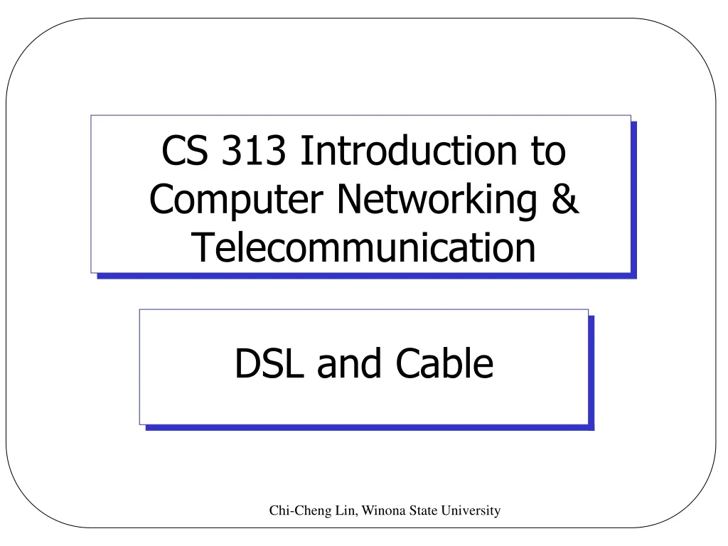 cs 313 introduction to computer networking telecommunication