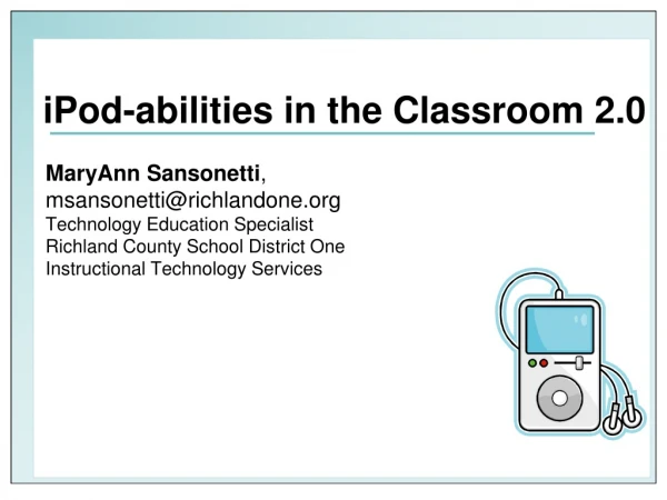 iPod-abilities in the Classroom 2.0