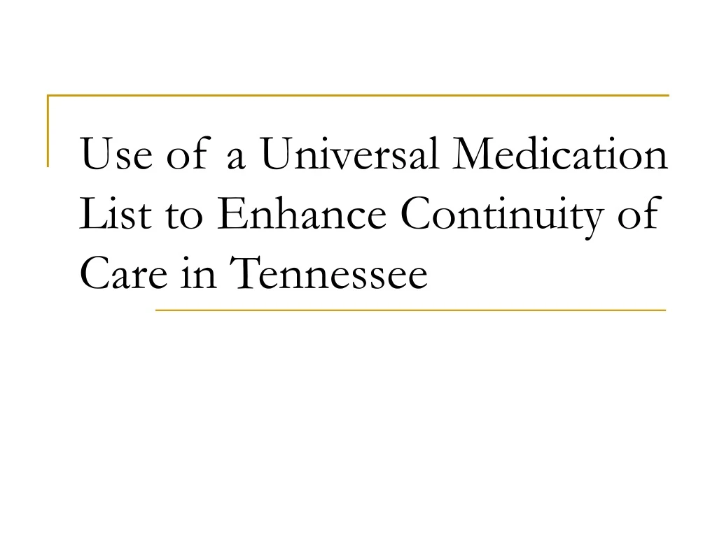 use of a universal medication list to enhance continuity of care in tennessee