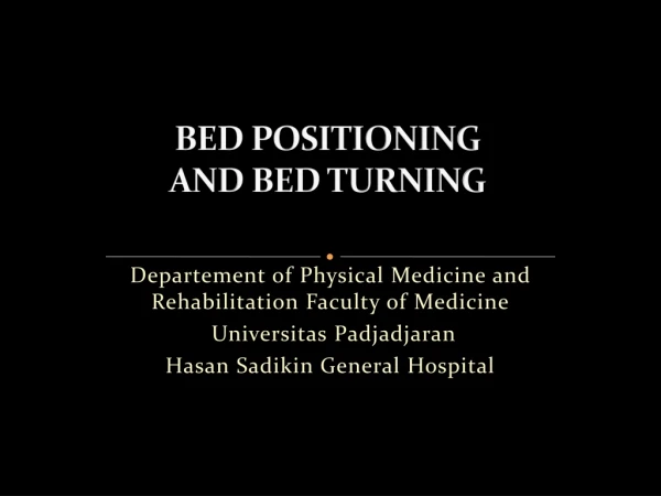 BED POSITIONING  AND  BED TURNING