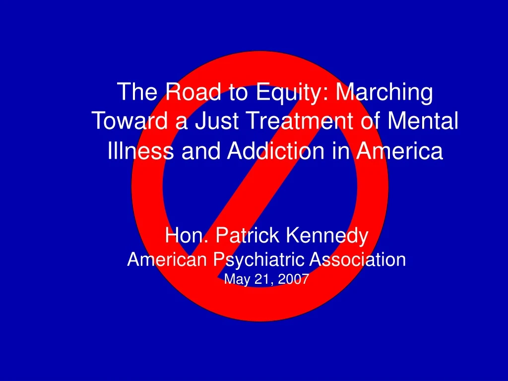 the road to equity marching toward a just treatment of mental illness and addiction in america