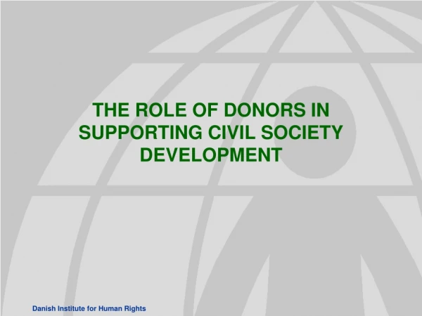 THE ROLE OF DONORS IN SUPPORTING CIVIL SOCIETY DEVELOPMENT