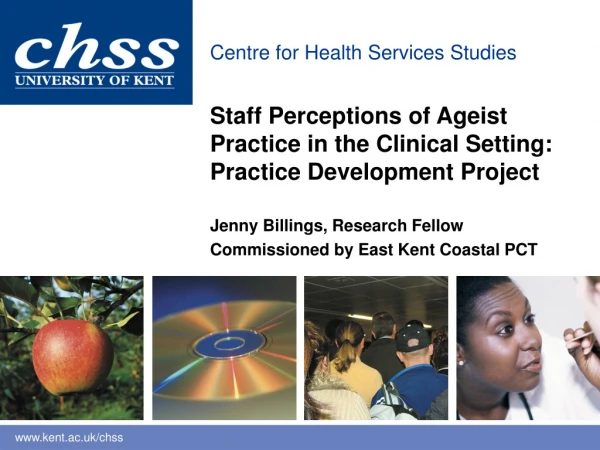 Staff Perceptions of Ageist Practice in the  C linical  S etting: Practice Development Project