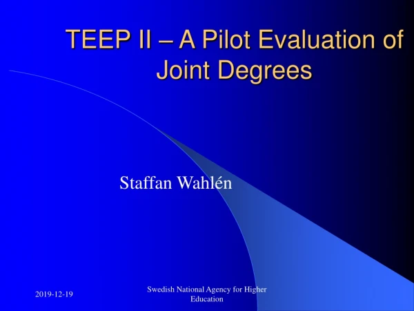 TEEP II – A Pilot Evaluation of Joint Degrees