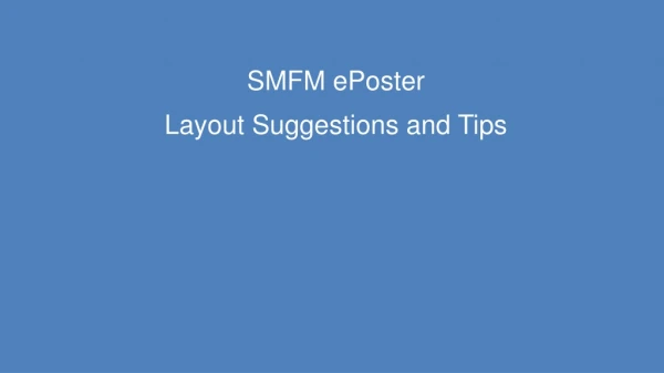 SMFM  ePoster Layout Suggestions and Tips