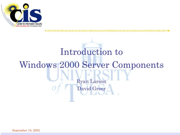 Introduction to  Windows 2000 Server Components Ryan Larson David Greer