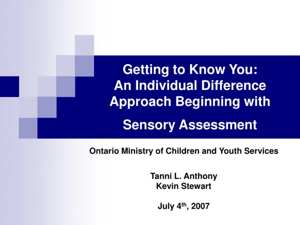 Getting to Know You:  An Individual Difference Approach Beginning with Sensory Assessment