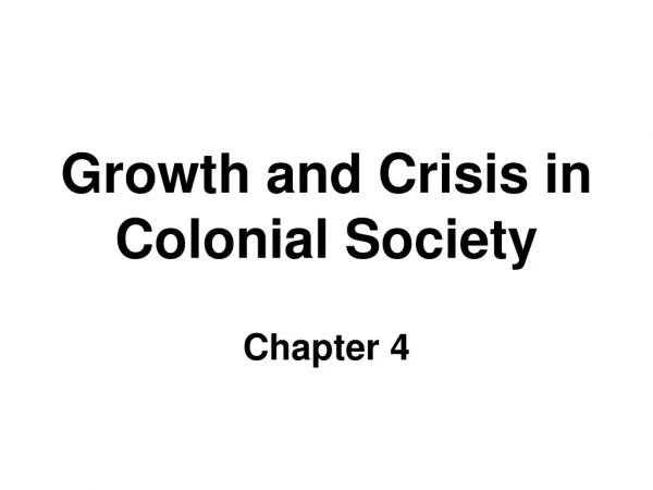 Growth and Crisis in Colonial Society