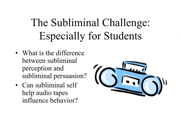 The Subliminal Challenge: Especially for Students