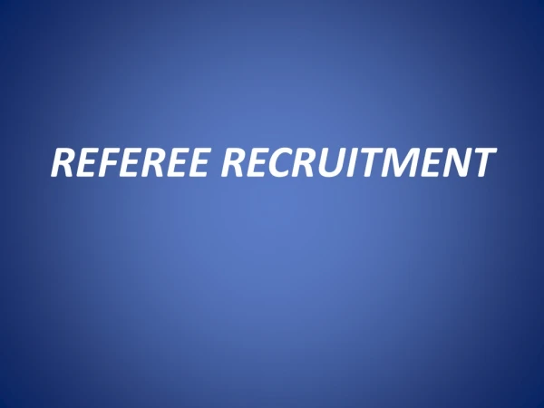 REFEREE RECRUITMENT