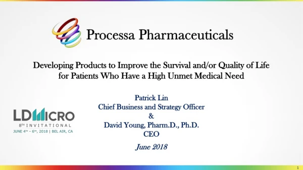 Patrick Lin Chief Business and Strategy Officer &amp; David Young, Pharm.D., Ph.D. CEO  June 2018