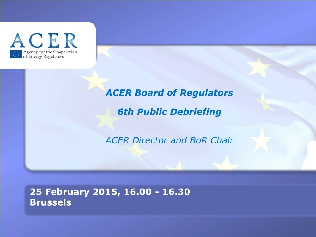 acer board of regulators 6th public debriefing acer director and bor chair