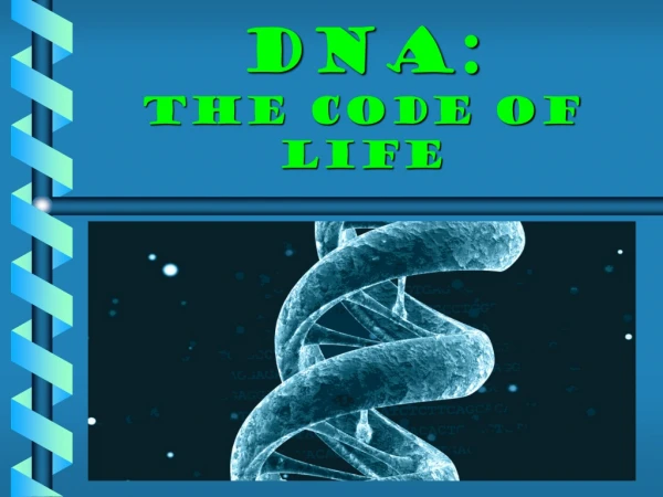 DNA: The Code of Life