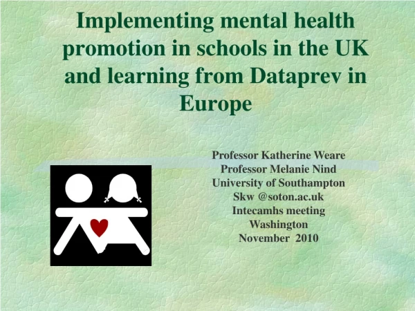 Implementing mental health promotion in schools in the UK and learning from Dataprev in Europe