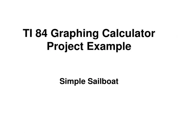 TI 84 Graphing Calculator Project Example