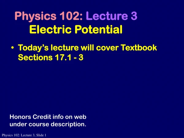 Physics 102:  Lecture 3 Electric Potential