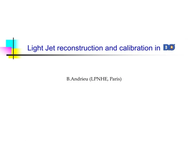 Light Jet reconstruction and calibration in