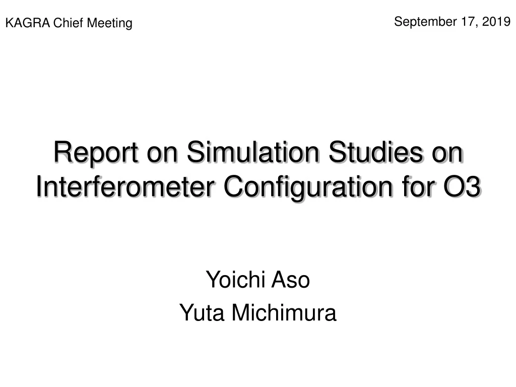 report on simulation studies on interferometer configuration for o3