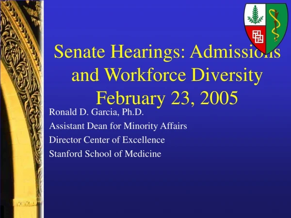 Senate Hearings: Admissions and Workforce Diversity February 23, 2005