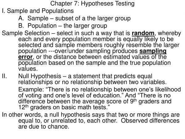 Chapter 7: Hypotheses Testing I. Sample and Populations 	A.  Sample – subset of a the larger group
