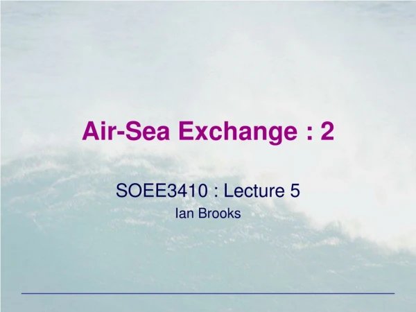 Air-Sea Exchange : 2