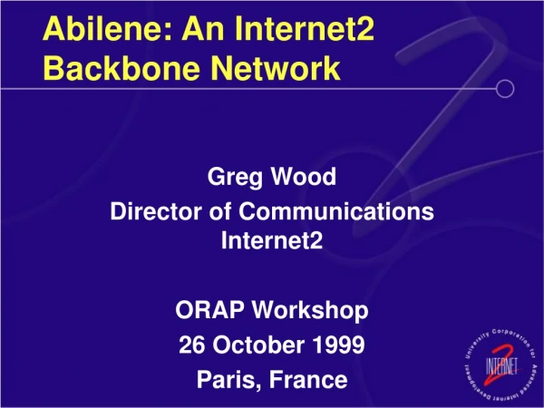 Abilene: An Internet2 Backbone Network