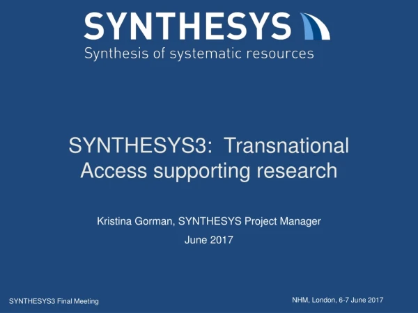 SYNTHESYS3:  Transnational Access supporting research