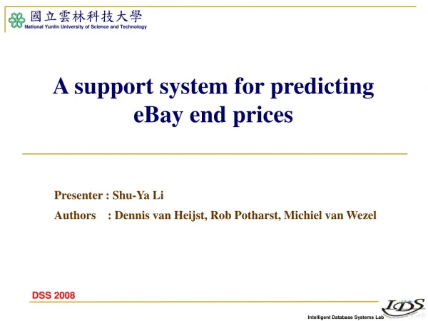 A support system for predicting eBay end prices