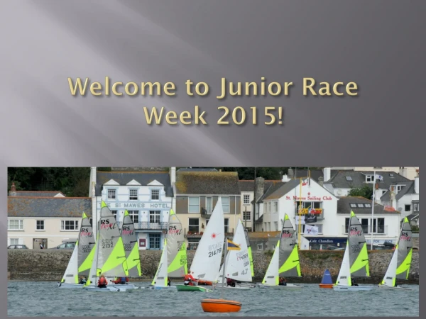 Welcome to Junior Race Week  2015!