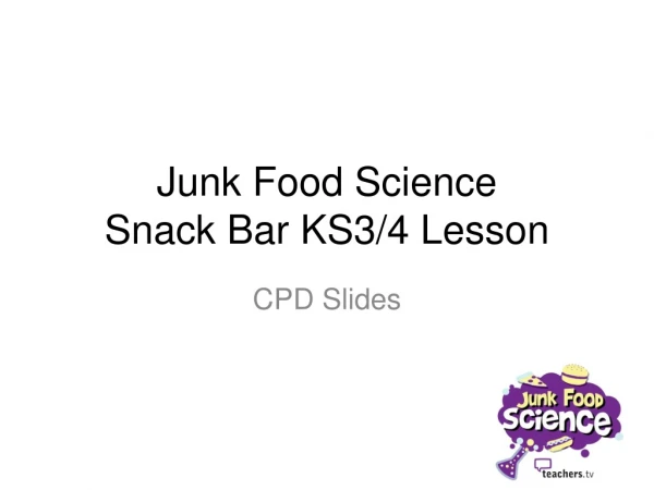 Junk Food Science Snack Bar KS3/4 Lesson