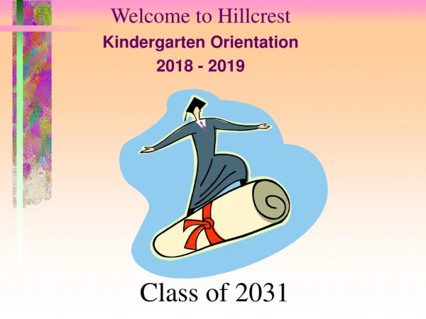 Welcome to Hillcrest Kindergarten Orientation 2018 - 2019
