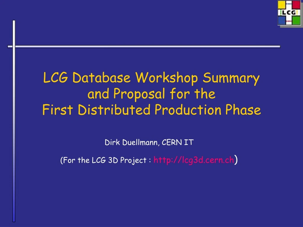 lcg database workshop summary and proposal for the first distributed production phase