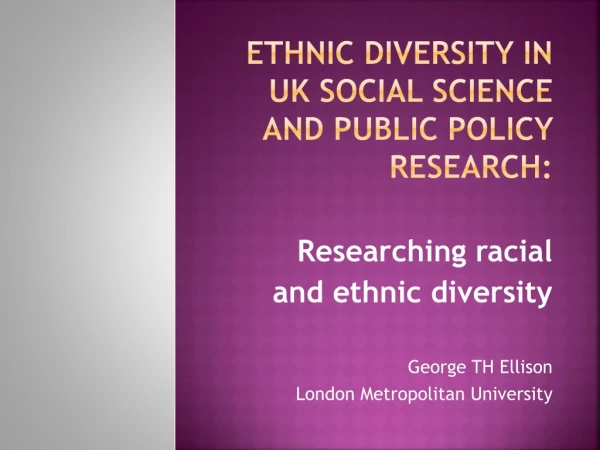 Ethnic diversity in UK social science and public policy research: