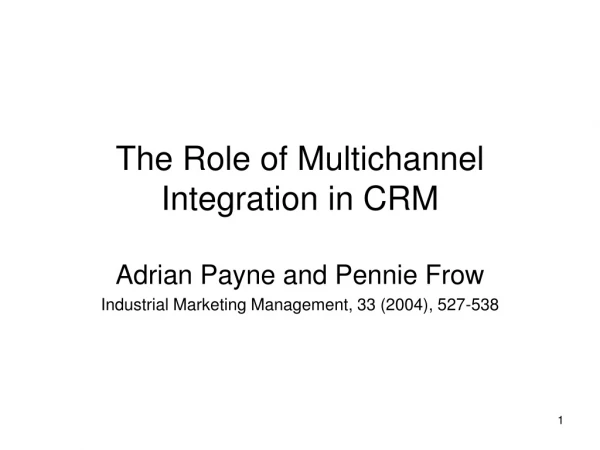 The Role of Multichannel Integration in CRM