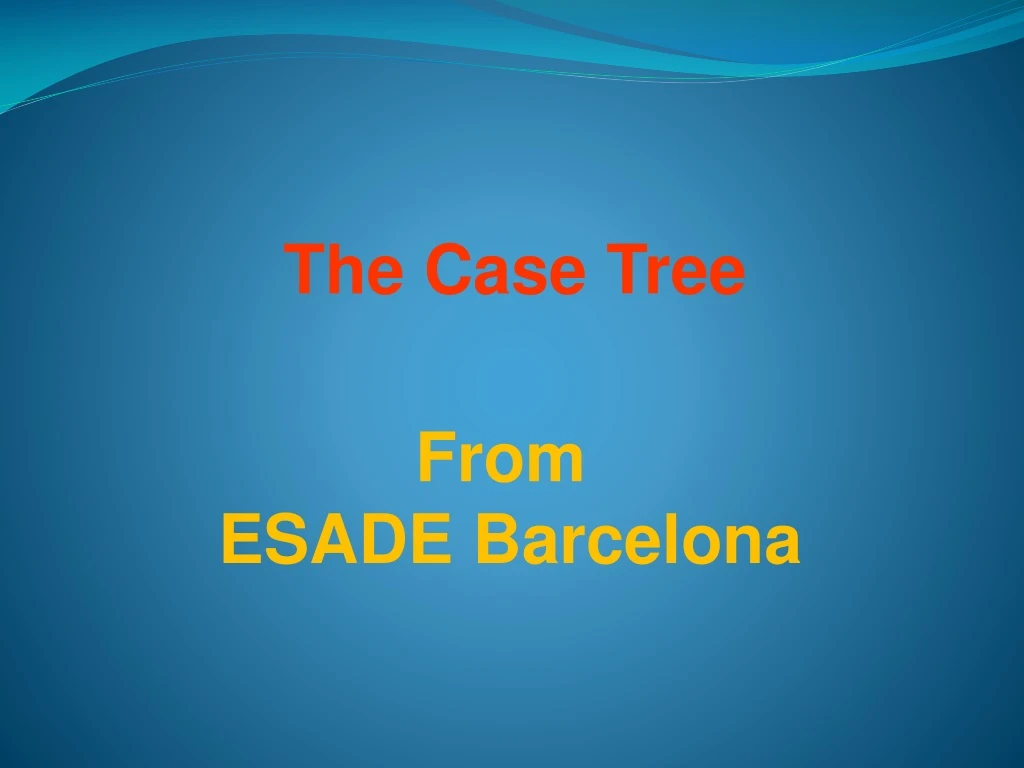 the case tree