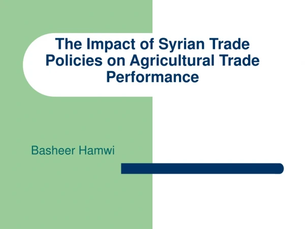 The Impact of Syrian Trade Policies on Agricultural Trade Performance