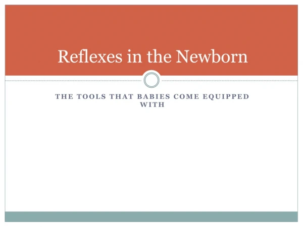 Reflexes in the Newborn