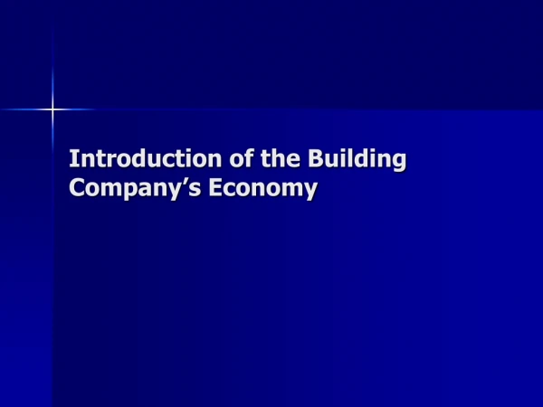 Introduction of the Building Company’s Economy