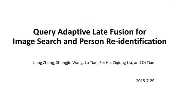 Query Adaptive Late Fusion for  Image Search and Person Re-identification
