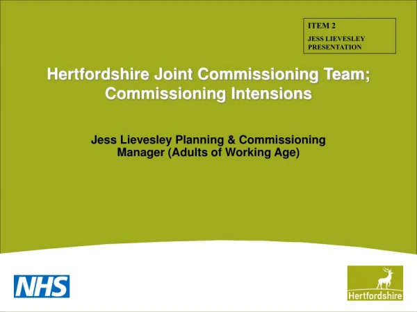 Hertfordshire Joint Commissioning Team; Commissioning Intensions